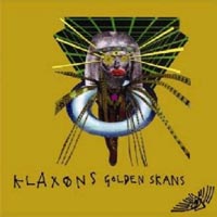 Klaxons – ‘Golden Skans’ (Polydor) Released 22/01/07