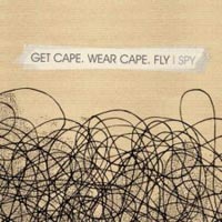 Get Cape. Wear Cape. Fly – 'I-Spy' (Atlantic) Released 05/03/07