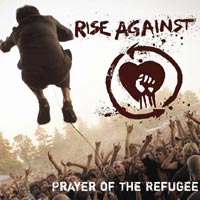 Rise Against - ‘Prayer of the Refugee’ (Geffen) - Released 14/05/07