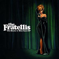 The Fratellis – 'Ole Black ‘n’ Blue Eyes'