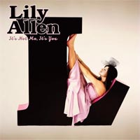 Lily Allen - 'It's Not Me, It's You' (EMI) Released 09/02/09