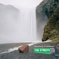 The Streets - 'Everything Is Borrowed' (679) Released 15/09/08